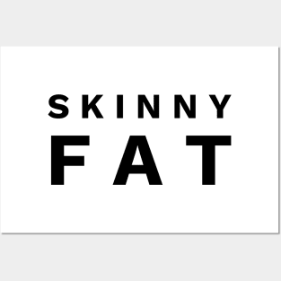 Skinny fat Posters and Art